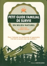 Petit guide familial de survie en milieu naturel : pour s'amuser en randonnée et apprendre l'art de la survie avec ses enfants ! - John Boe