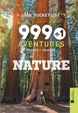 999 + 1 aventures petites & grandes : nature : ma bucket list - Kath Stathers