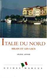 Italie du Nord : Milan et les lacs - Hélène Leprisé