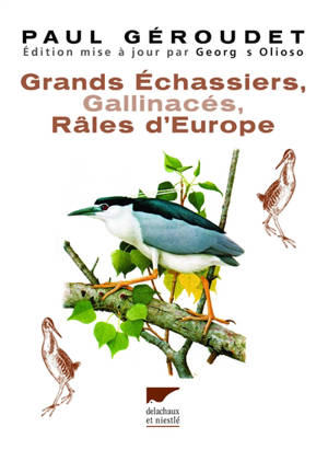 Grands échassiers, gallinacés, râles d'Europe - Paul Géroudet