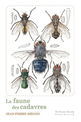 La faune des cadavres : application de l'entomologie à la médecine légale - Jean-Pierre Mégnin