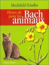 Fleurs de Bach pour les animaux - Mechthild Scheffer