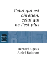 Celui qui est chrétien, celui qui ne l'est plus... - Bernard Ugeux
