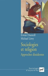 Sociologies et religion. Vol. 2. Approches dissidentes - Erwan Dianteill