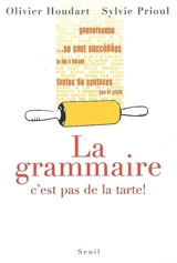 La grammaire, c'est pas de la tarte - Olivier Houdart