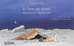 La dune qui chante : histoires des pays du sable - Philippe Bastien