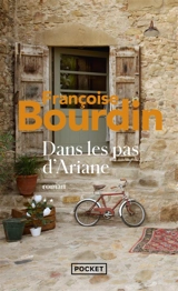 Le testament d'Ariane. Vol. 2. Dans les pas d'Ariane - Françoise Bourdin
