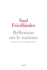 Réflexions sur le nazisme : entretiens avec Stéphane Bou - Saul Friedländer