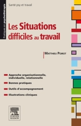 Les situations difficiles au travail : gestion des risques psychosociaux - Matthieu Poirot