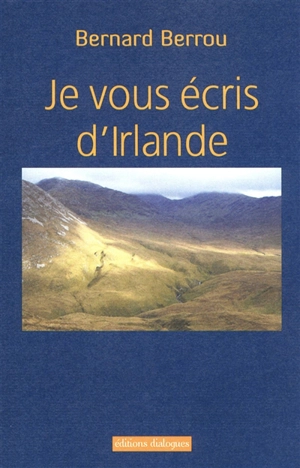 Je vous écris d'Irlande : abécédaire - Bernard Berrou