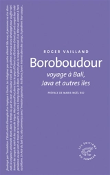 Boroboudour : voyage à Bali, Java et autres îles - Roger Vailland