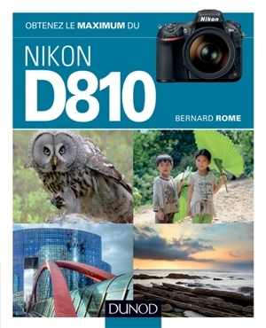 Obtenez le maximum du Nikon D810 - Bernard Rome