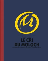 Les aventures de Blake et Mortimer : d'après les personnages d'Edgar P. Jacobs. Vol. 27. Le cri du Moloch - Jean Dufaux