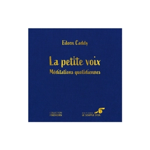 La petite voix : méditations quotidiennes - Eileen Caddy
