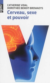 Cerveau, sexe et pouvoir - Catherine Vidal