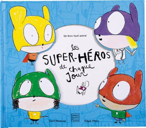 Les super-héros de chaque jour : un livre tout animé - Santiago Beascoa