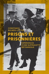 Prisons et prisonnières : expériences d'une suffragette britannique - Constance Bulwer-Lytton