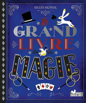 Le grand livre de la magie - Gilles Arthur