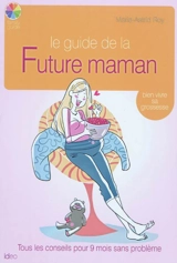 Le guide de la future maman - Marie-Astrid Roy