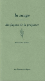 La sauge : dix façons de la préparer - Alessandra Pierini