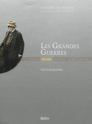 Les grandes guerres : 1914-1945 - Nicolas Beaupré