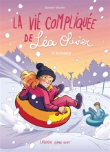 La vie compliquée de Léa Olivier. Vol. 9. Blizzard - Didier Alcante