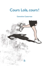 Cours Lola, cours ! - Geneviève Casterman