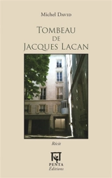 Tombeau de Jacques Lacan : récit - Michel David