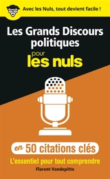 Les grands discours politiques pour les nuls en 50 citations clés : l'essentiel pour tout comprendre - Florent Vandepitte