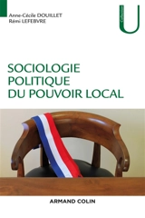 Sociologie politique du pouvoir local - Anne-Cécile Douillet