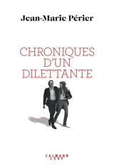 Chroniques d'un dilettante - Jean-Marie Périer