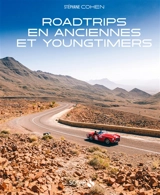 Roadtrips en anciennes et youngtimers - Stéphane Cohen