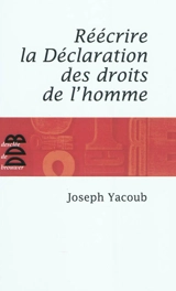 Réécrire la Déclaration universelle des droits de l'homme - Joseph Yacoub