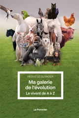 Ma galerie de l'évolution : le vivant de A à Z - Hervé Le Guyader