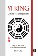 Yi king : le livre des changements - Peter Crisp