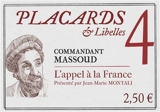 Placards & libelles. Vol. 4. L'appel à la France - Ahmad Shah Massoud