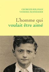 L'homme qui voulait être aimé - Georges Kiejman