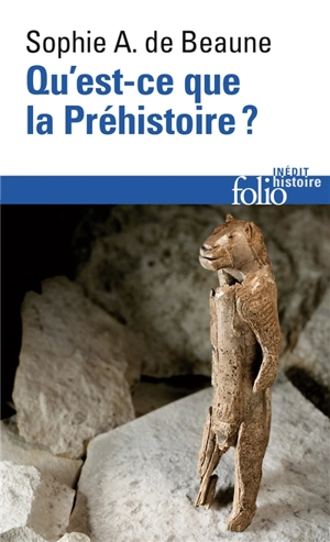 Qu'est-ce que la préhistoire ? - Sophie A. de Beaune