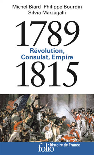 Révolution, Consulat, Empire : 1789-1815 - Michel Biard