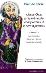 Epîtres de Paul. Vol. 3. Jésus-Christ est le même hier et aujourd'hui, et le sera à jamais - Paul