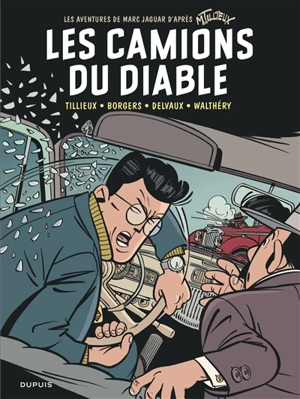 Les aventures de Marc Jaguar. Vol. 2. Les camions du diable - Etienne Borgers