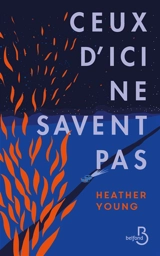Ceux d'ici ne savent pas - Heather Young