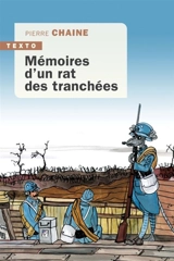 Mémoires d'un rat des tranchées. Commentaires de Ferdinand, ancien rat de tranchées - Pierre Chaine