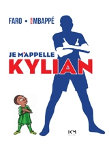 Je m'appelle Kylian - Kylian Mbappé