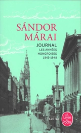Journal. Les années hongroises : 1943-1948 - Sandor Marai