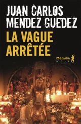 La vague arrêtée - Juan Carlos Méndez Guédez