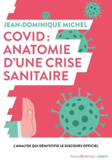 Covid : anatomie d'une crise sanitaire - Jean-Dominique Michel