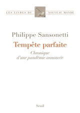 Tempête parfaite : chronique d'une pandémie annoncée - Philippe Sansonetti