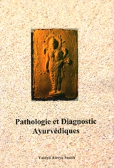 Pathologie et diagnostic ayurvédiques - Atreya