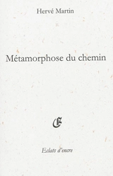 Métamorphose du chemin - Hervé Martin